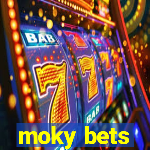 moky bets