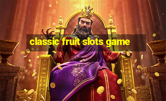 classic fruit slots game