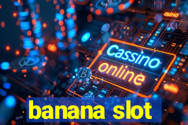 banana slot