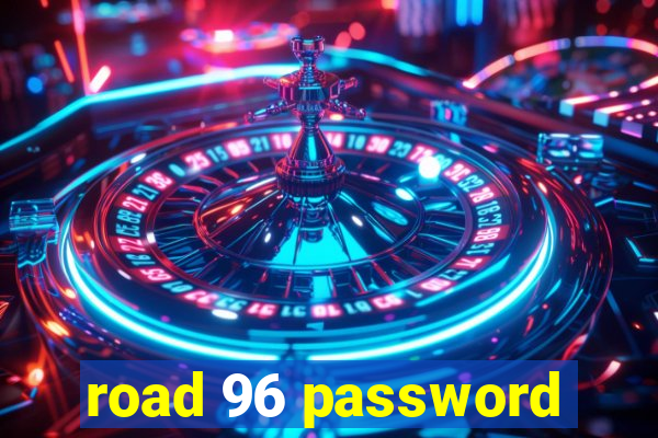 road 96 password