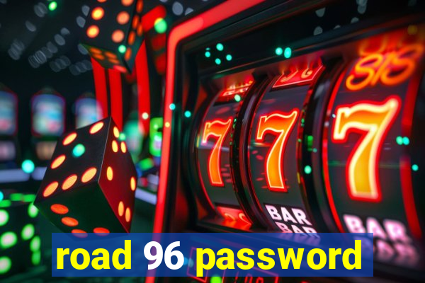 road 96 password