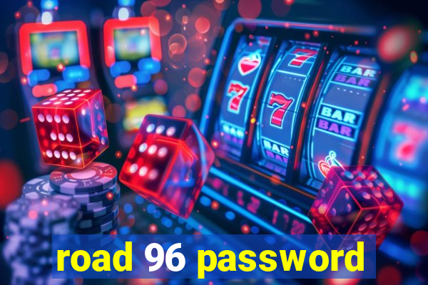 road 96 password