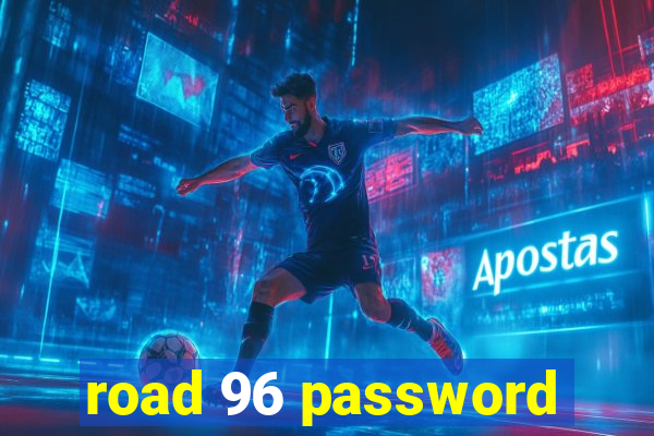 road 96 password