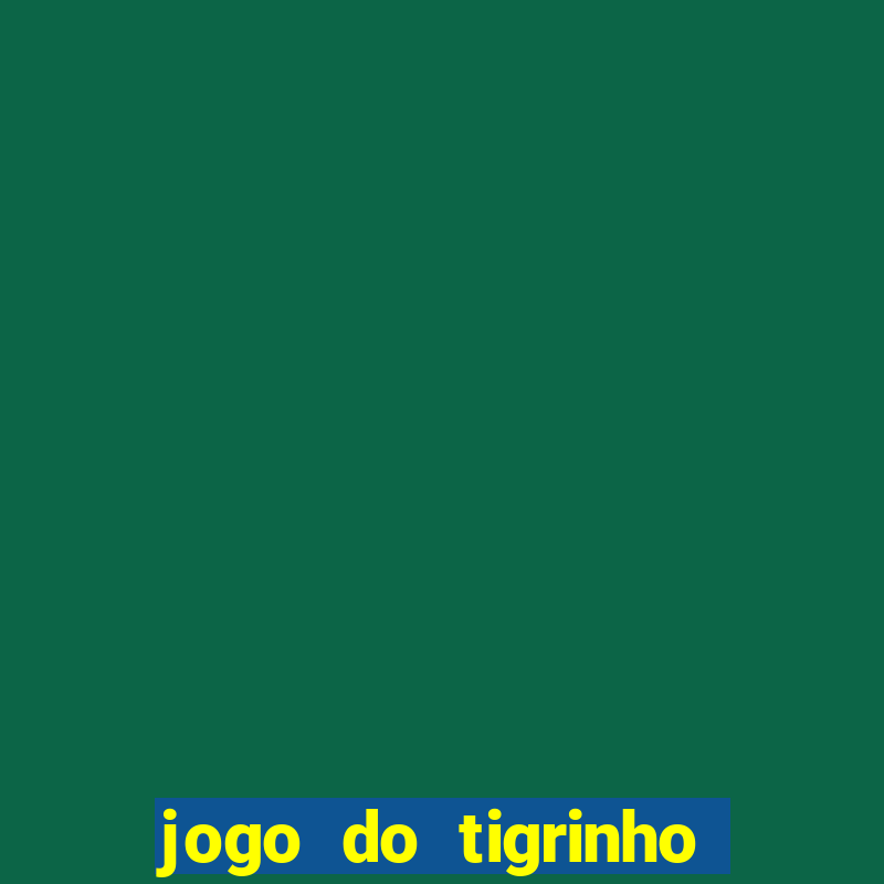 jogo do tigrinho com b?nus