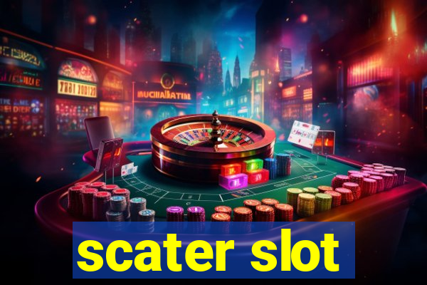 scater slot