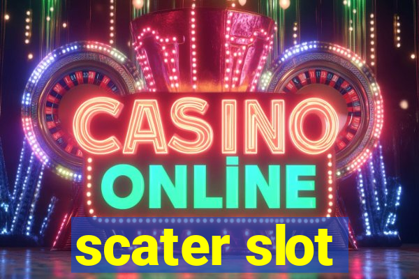 scater slot