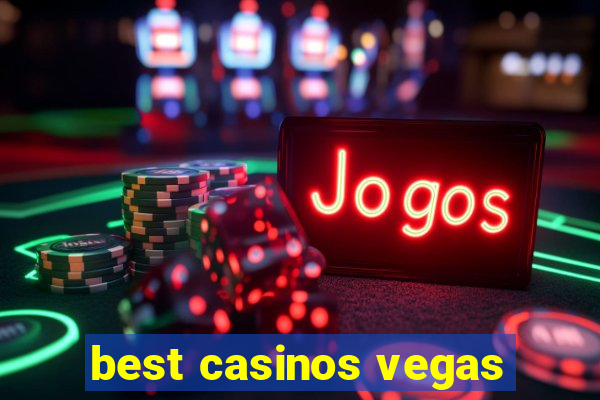 best casinos vegas