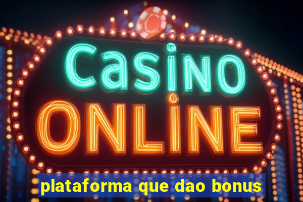 plataforma que dao bonus