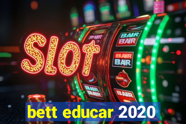 bett educar 2020