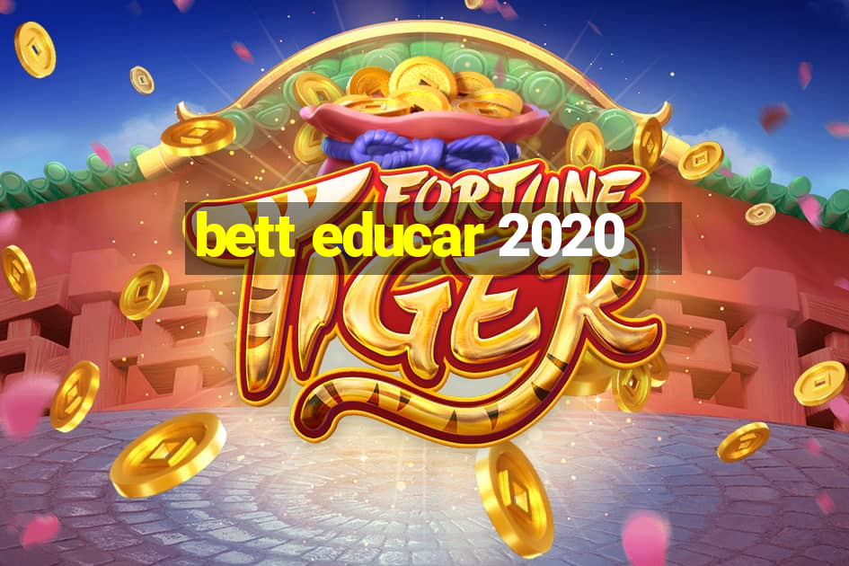 bett educar 2020