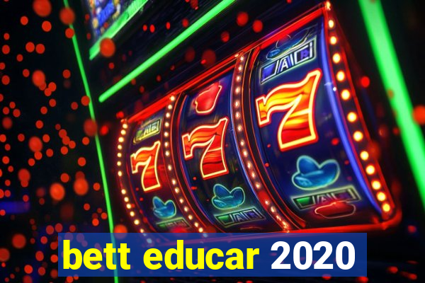 bett educar 2020