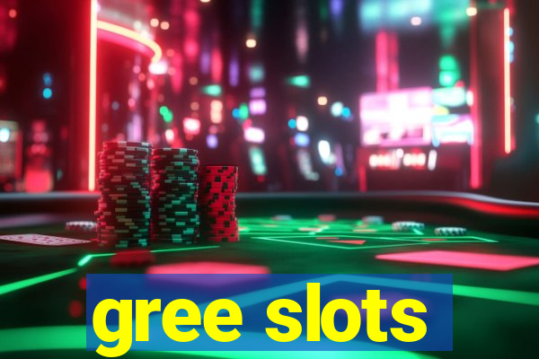 gree slots