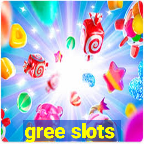 gree slots