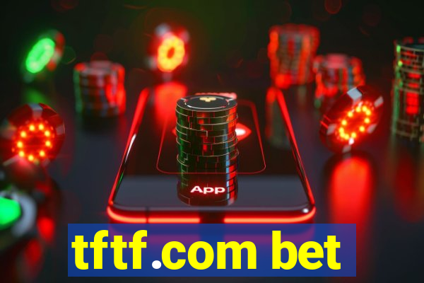 tftf.com bet