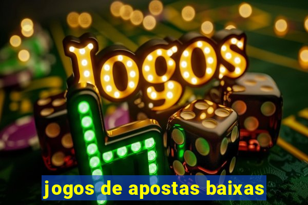 jogos de apostas baixas