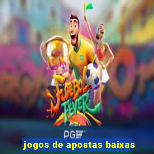 jogos de apostas baixas