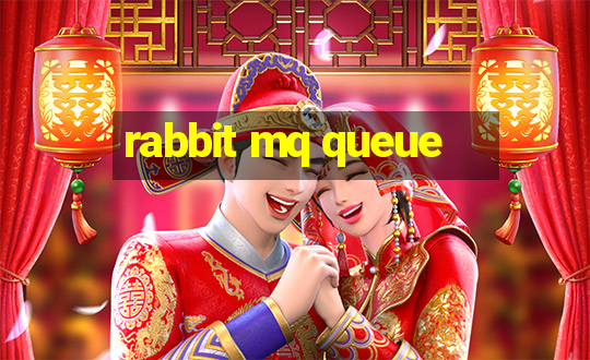 rabbit mq queue