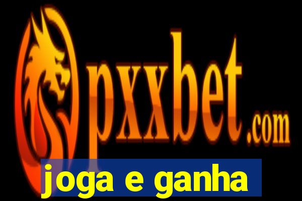 joga e ganha