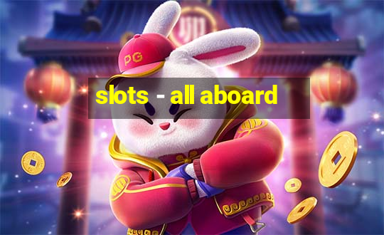 slots - all aboard