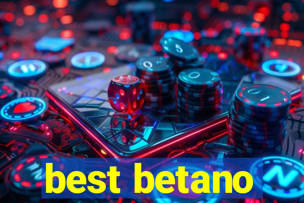 best betano