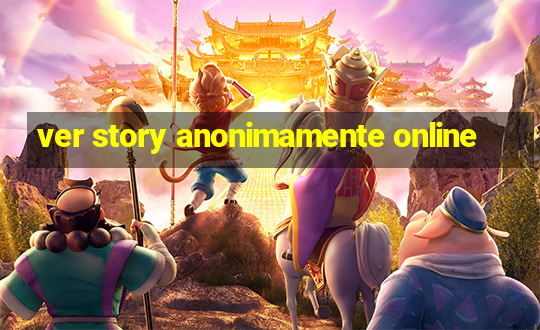 ver story anonimamente online