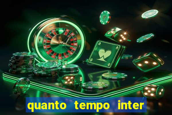 quanto tempo inter nao ganha titulo