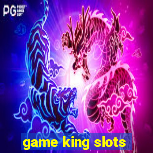 game king slots