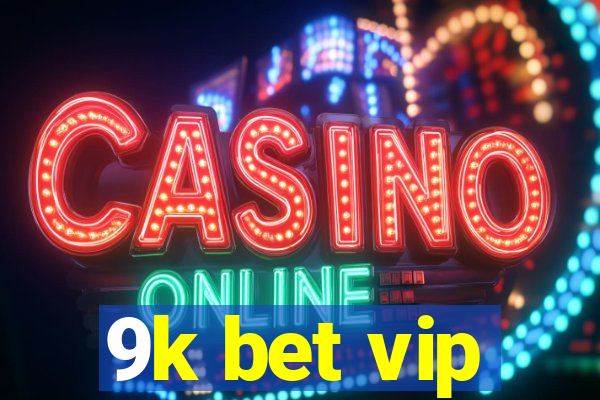 9k bet vip