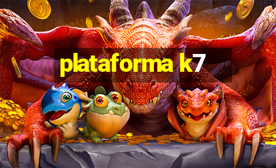 plataforma k7