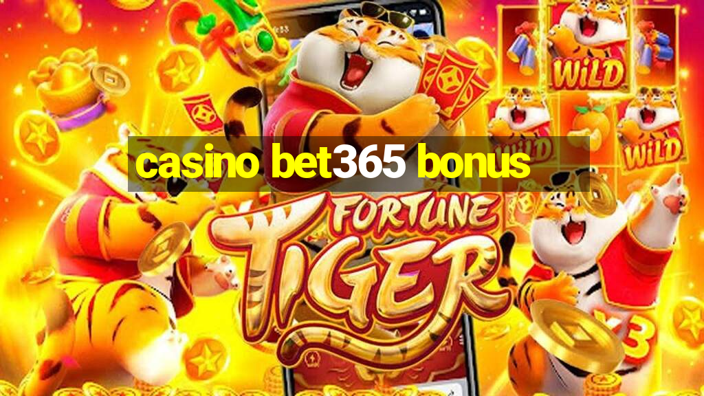 casino bet365 bonus