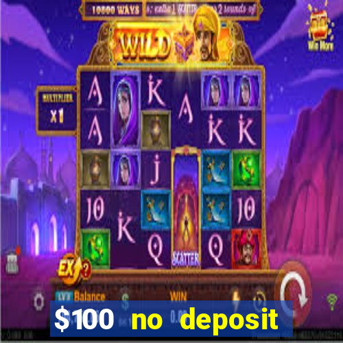 $100 no deposit bonus online casino