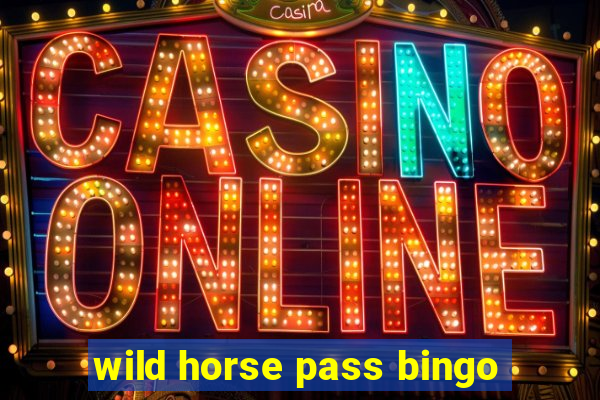 wild horse pass bingo