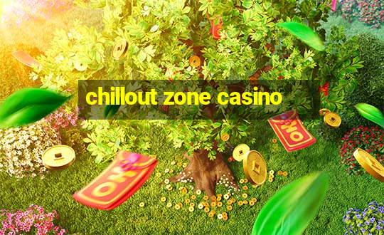 chillout zone casino