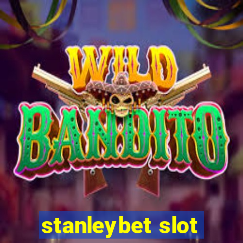 stanleybet slot