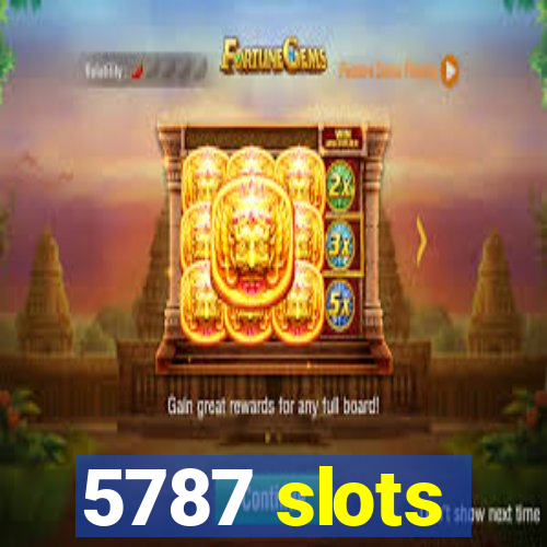 5787 slots