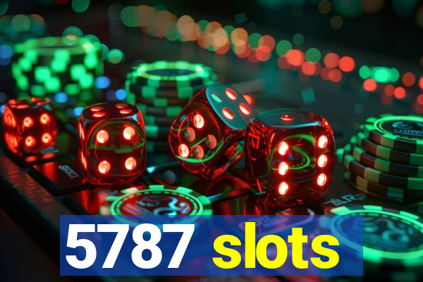 5787 slots