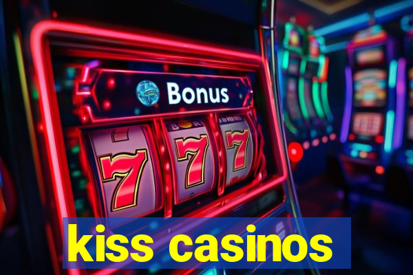 kiss casinos