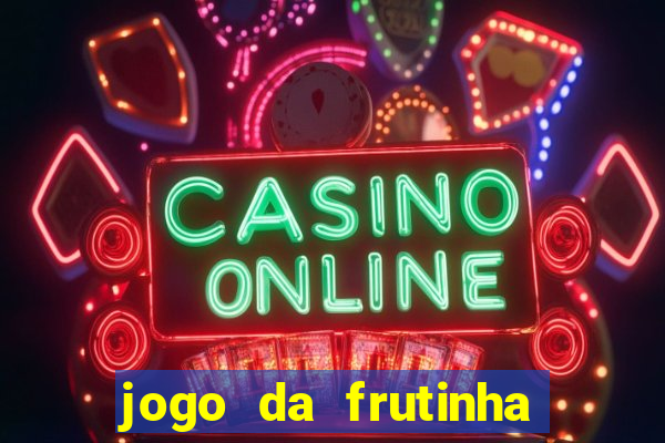 jogo da frutinha aposta 1 real