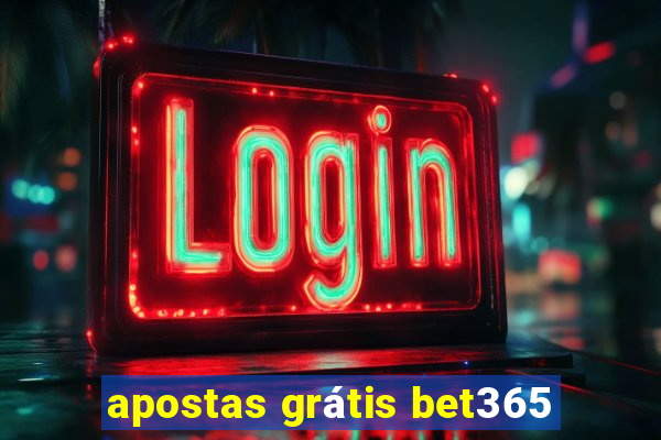 apostas grátis bet365