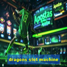 dragons slot machine