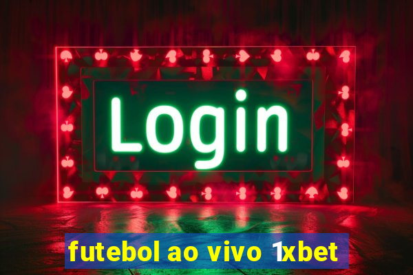 futebol ao vivo 1xbet