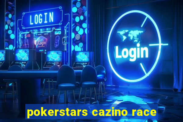 pokerstars cazino race