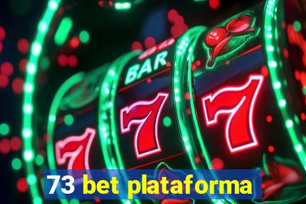 73 bet plataforma