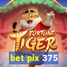 bet pix 375