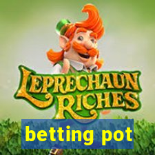 betting pot