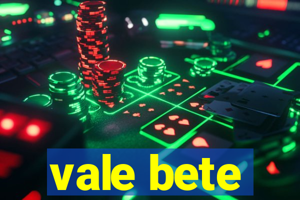 vale bete