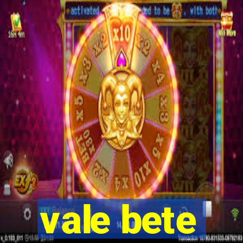 vale bete