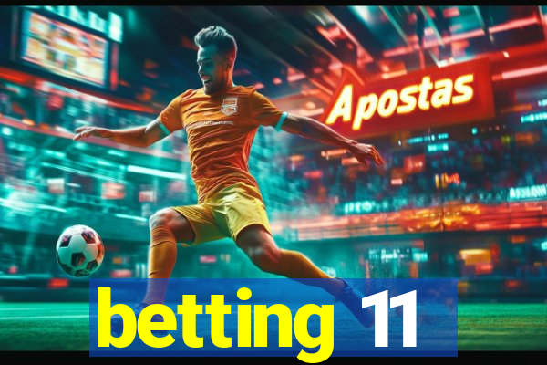 betting 11