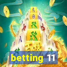 betting 11