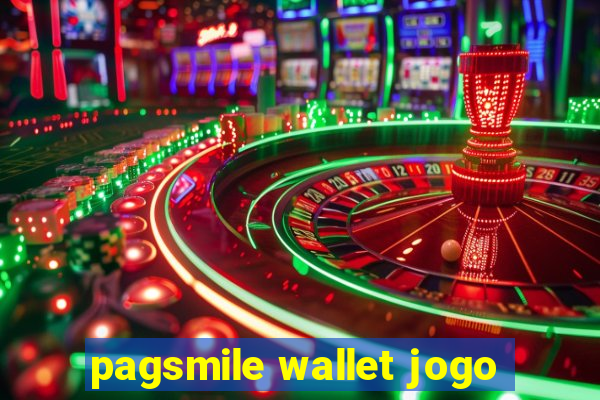 pagsmile wallet jogo